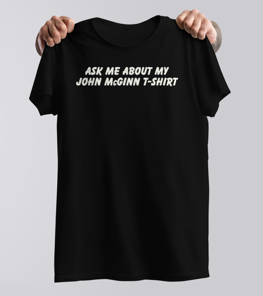 Ask Me About My Super John McGinn Aston Villa T-Shirt