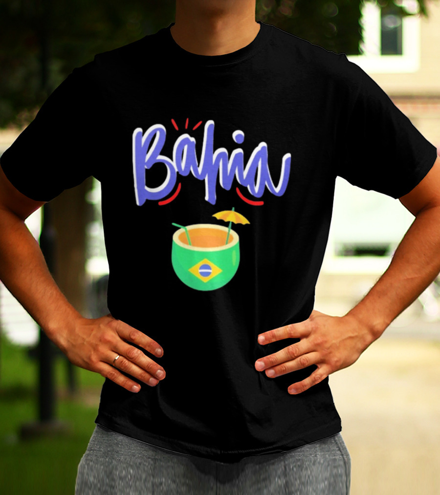 Bahia Brazil Salvador Culture Pride With Iconic Tropical Drink And Brazilian Flag T-Shirt