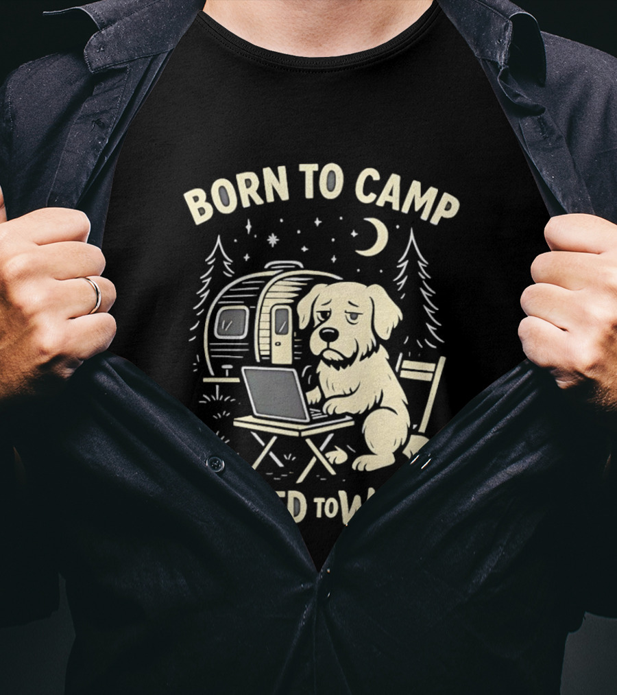 Born To Camp Forced To Work Cartoon Dog With Laptop And Camper Scene T-Shirt