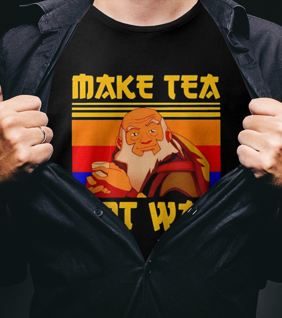 Make Tea Not War Uncle T-Shirt