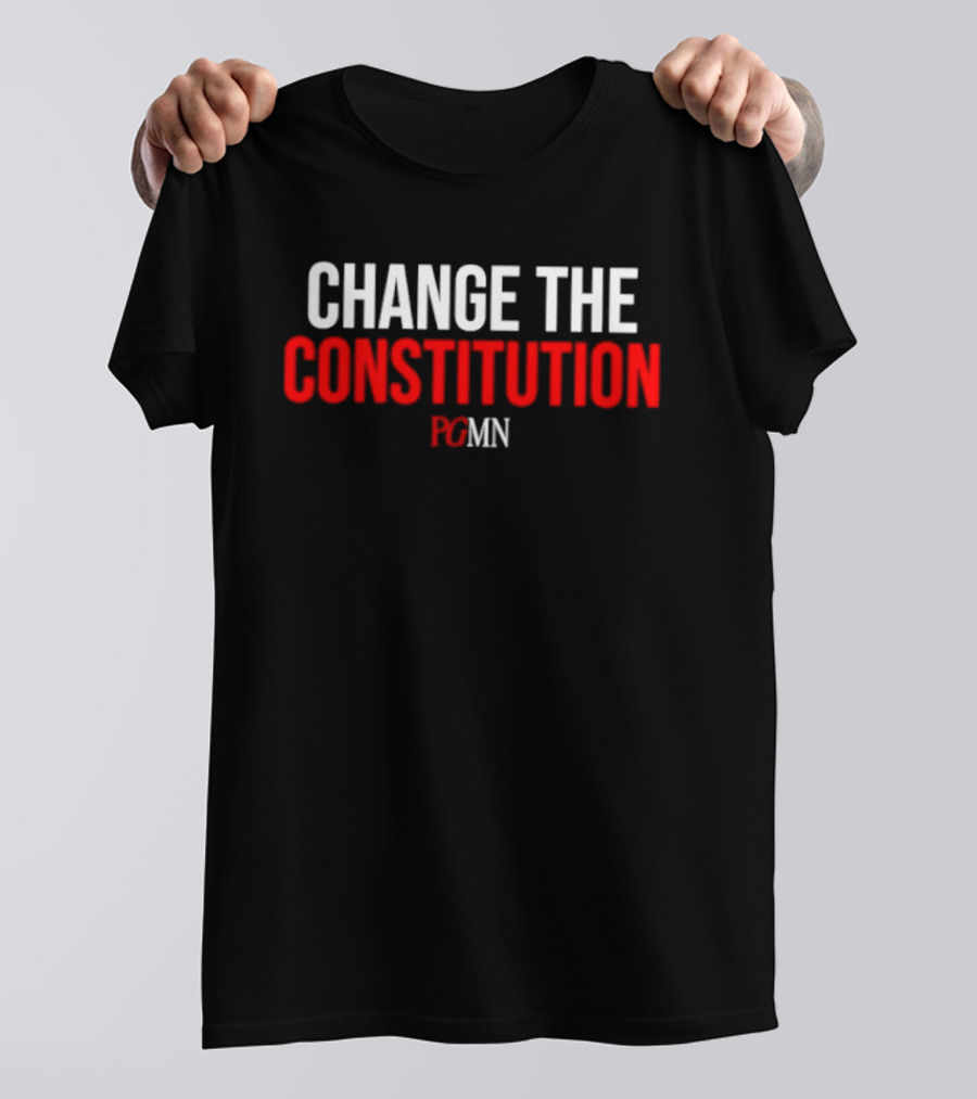 Change The Constitution PCMN Message T-Shirt