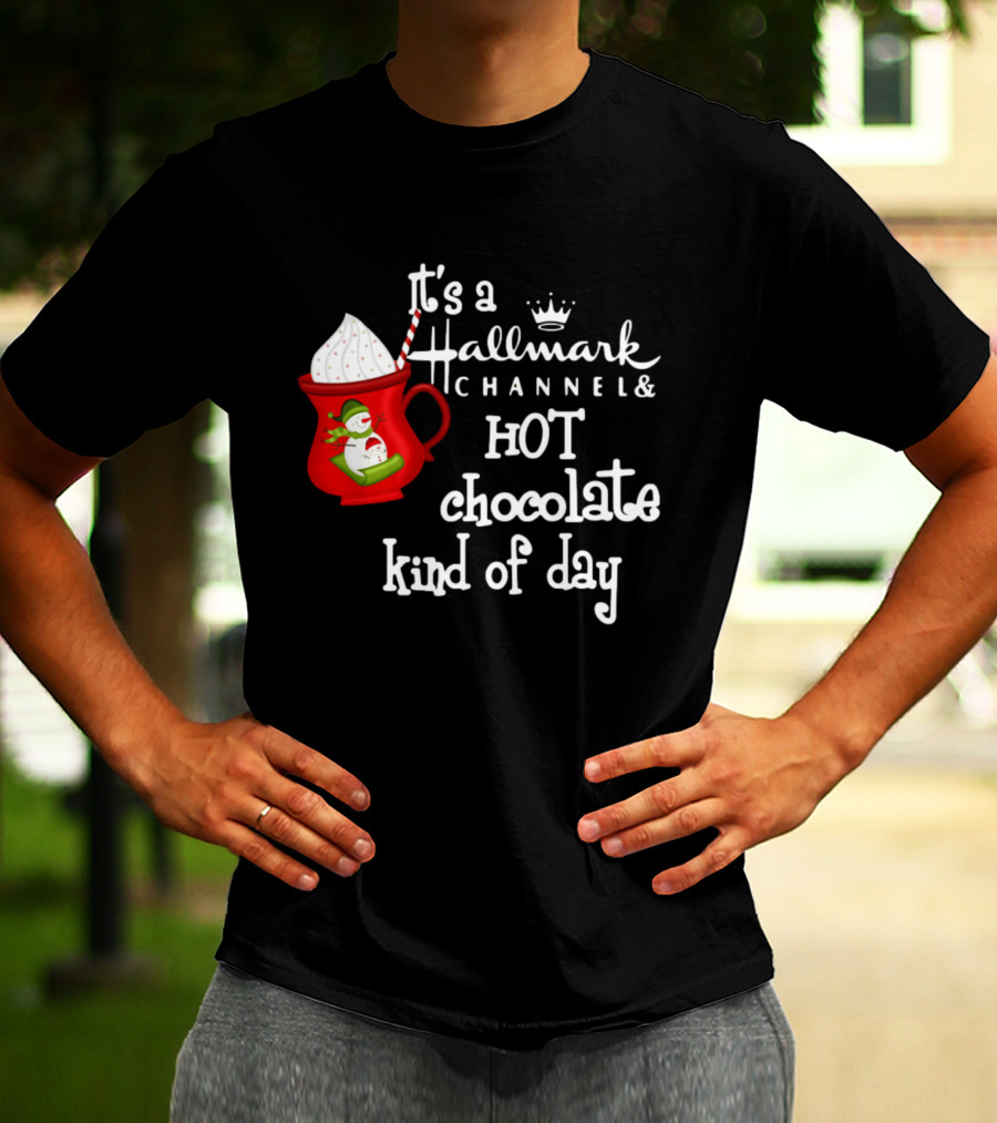 It's A Hallmark Channel Hot Chocolate Kind Of Day Snowman T-Shirt