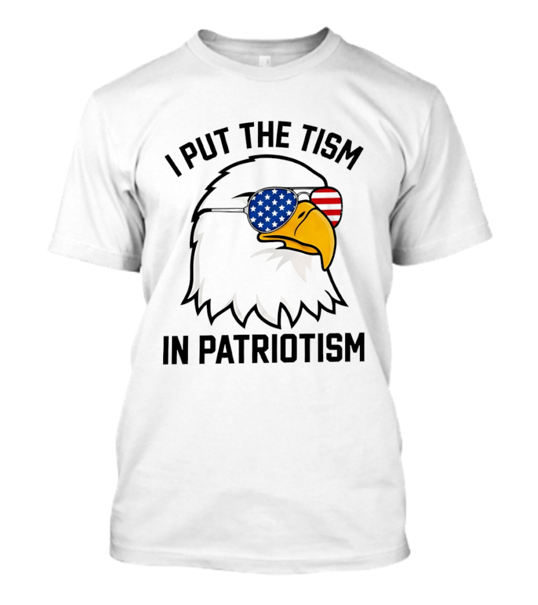 I Put The Tism In Patriotism Bald Eagle American Flag Sunglasses 4th Of July T-Shirt