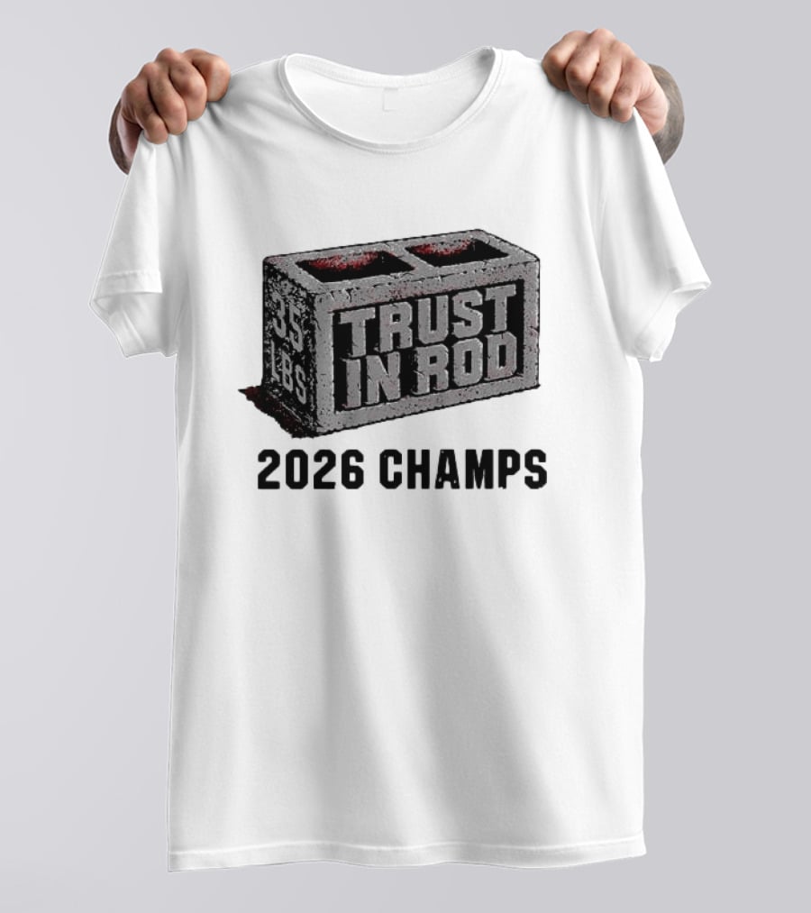 Trust In Rod Brind'Amour 2026 Champs 35 Lbs T-Shirt