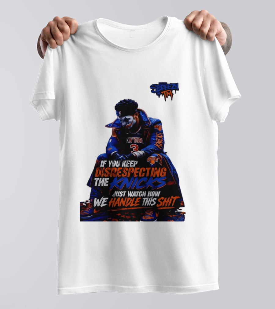 Jalen Brunson New York Knicks If You Keep Disrespecting Knicks Just How We Handle T-Shirt
