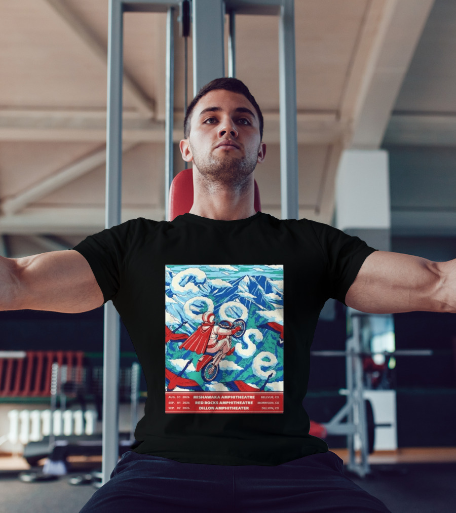 Goose Colorado Run 2026 Mishawaka Red Rocks Dillon Amphitheater August 31 To September 2 T-Shirt