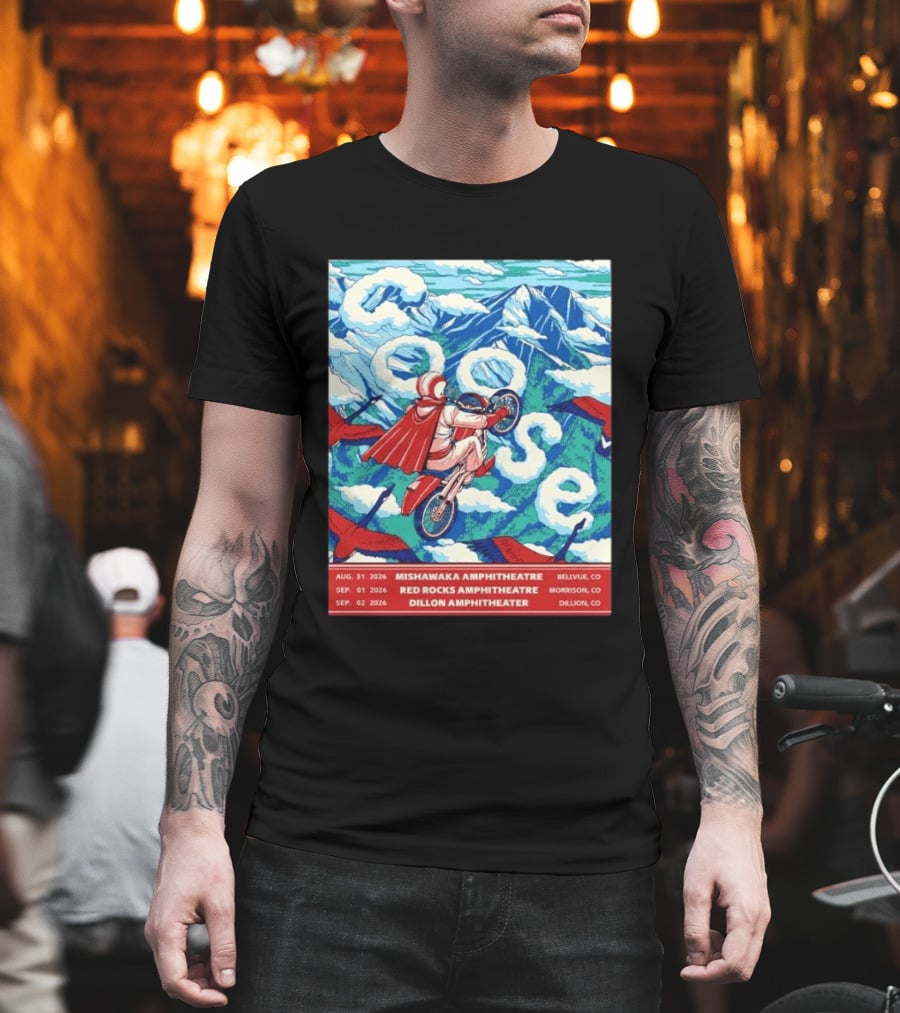 Goose Colorado Run 2026 Mishawaka Red Rocks Dillon Amphitheater August 31 To September 2 T-Shirt