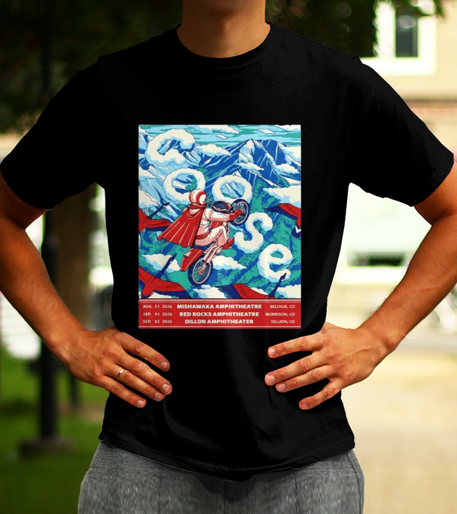 Goose Colorado Run 2026 Mishawaka Red Rocks Dillon Amphitheater August 31 To September 2 T-Shirt