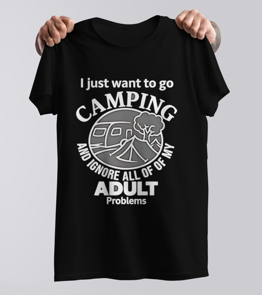 I Just Want To Go Camping And Ignore All Of My Adult Problems Vintage Camping Scene T-Shirt
