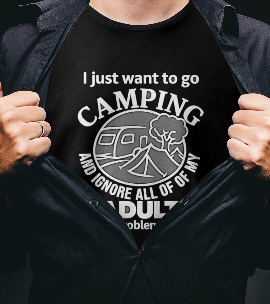 I Just Want To Go Camping And Ignore All Of My Adult Problems Vintage Camping Scene T-Shirt