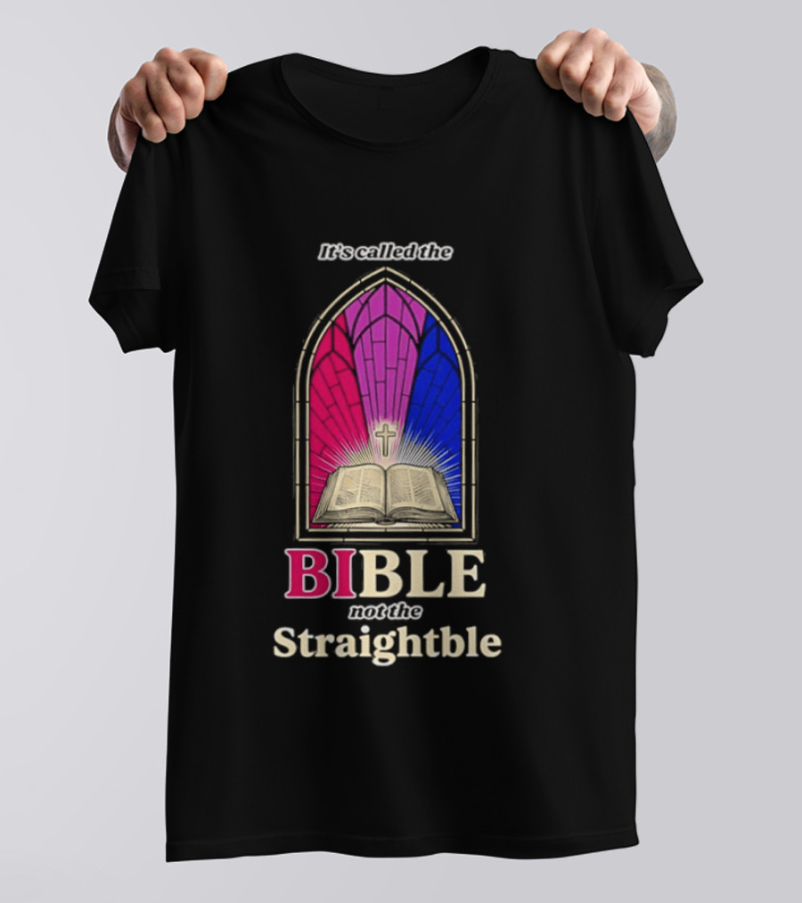 It's Called The Bible Not The Straightble Stained Glass T-Shirt