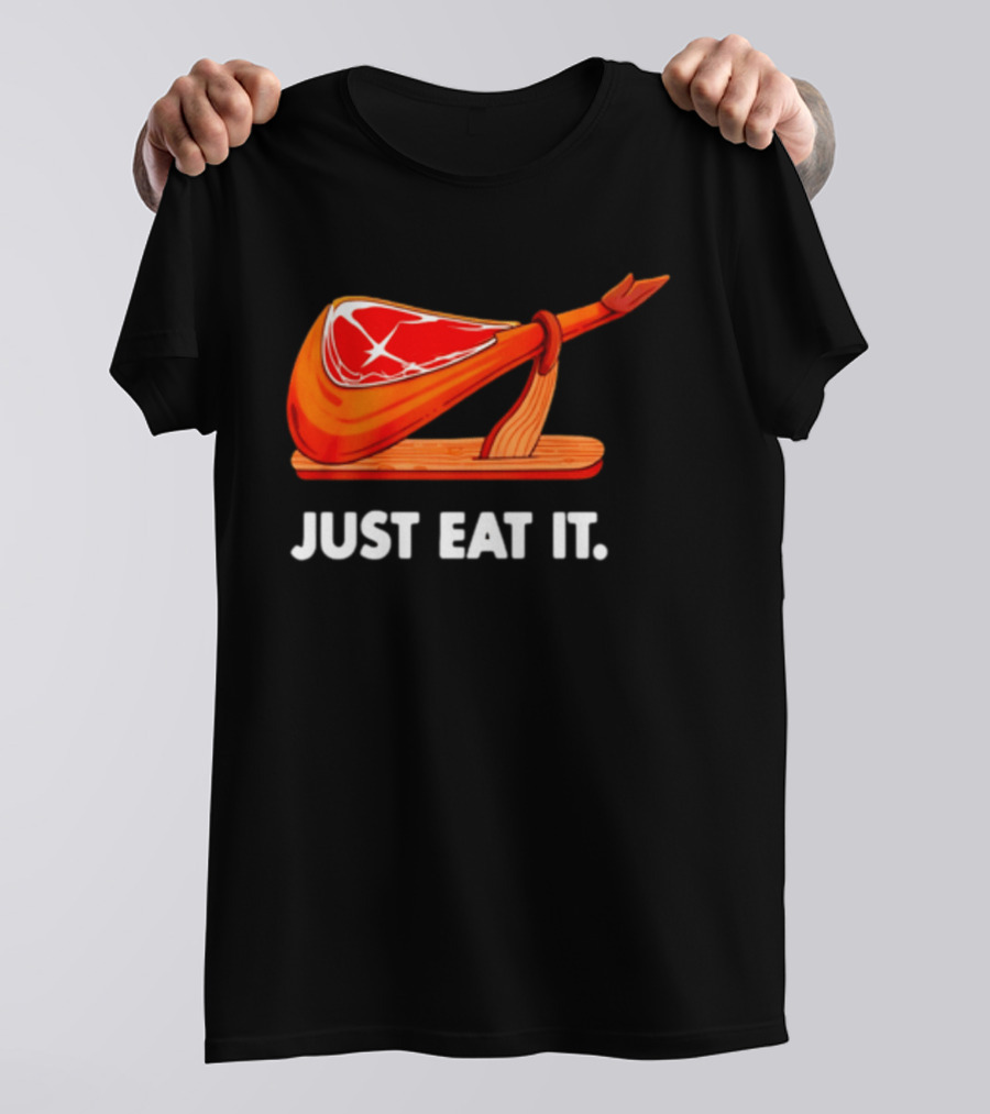 Just Eat It Jamon Iberico Ham Stand T-Shirt