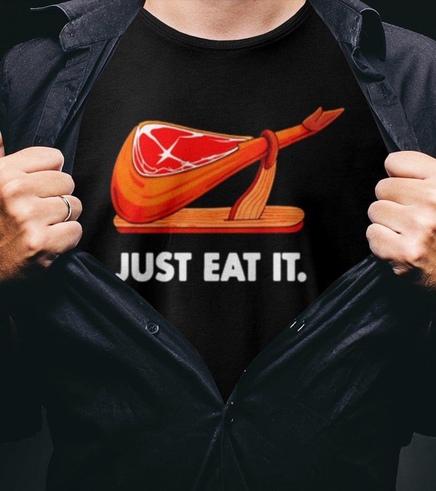Just Eat It Jamon Iberico Ham Stand T-Shirt
