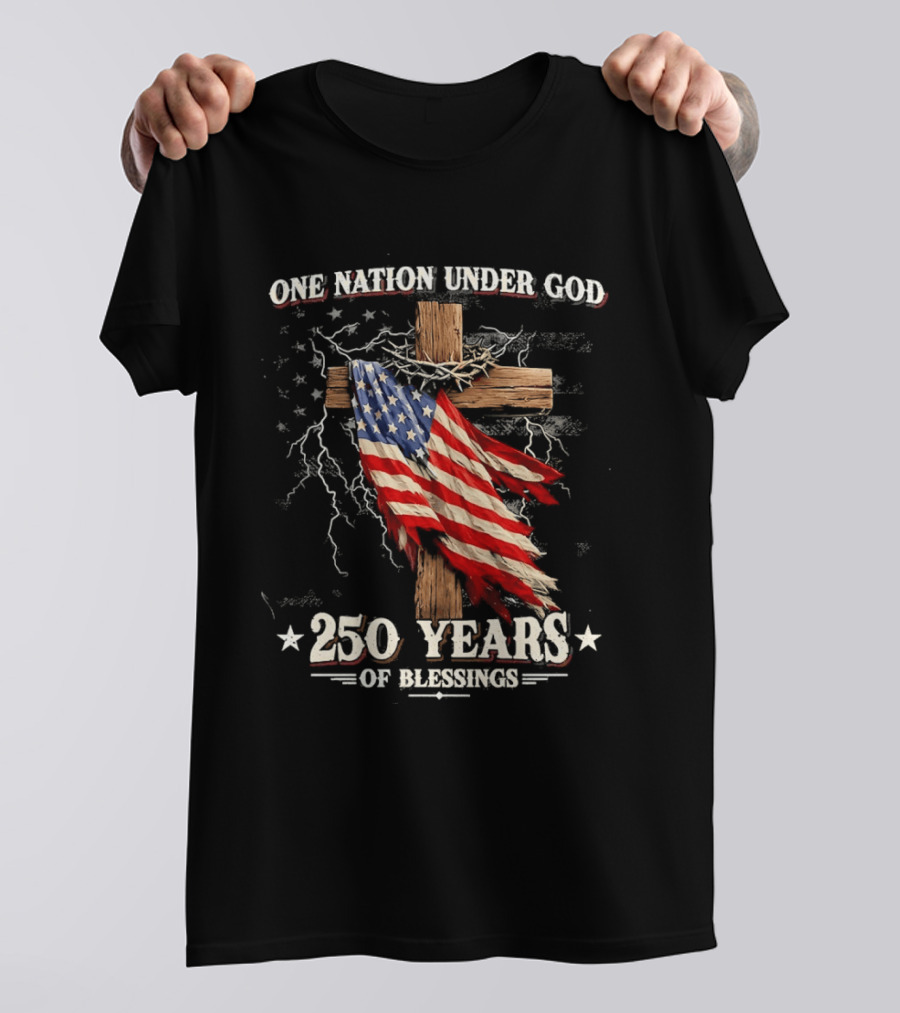 One Nation Under God 250 Years Of Blessings American Flag Cross T-Shirt