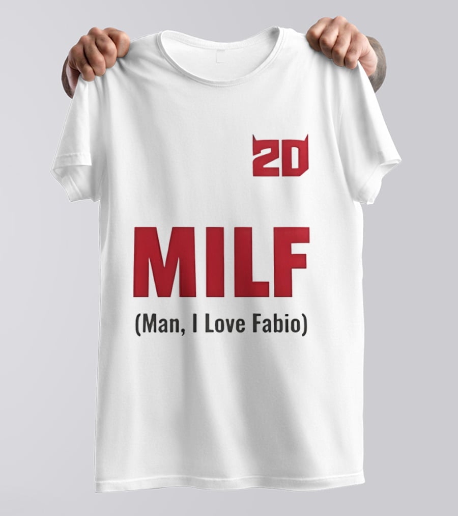 20 Milf Man I Love Fabio T-Shirt