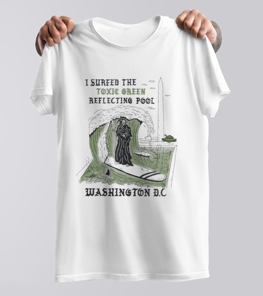 I Surfed The Toxic Green Reflecting Pool Grim Reaper Washington DC T-Shirt