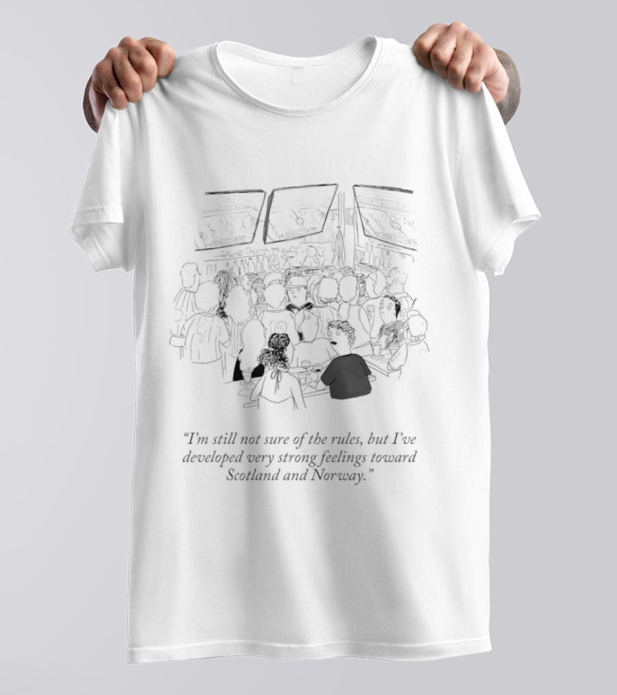 I'm Still Not Sure Of The Rules Strong Feelings Toward Scotland And Norway Fans Crowd Scene T-Shirt