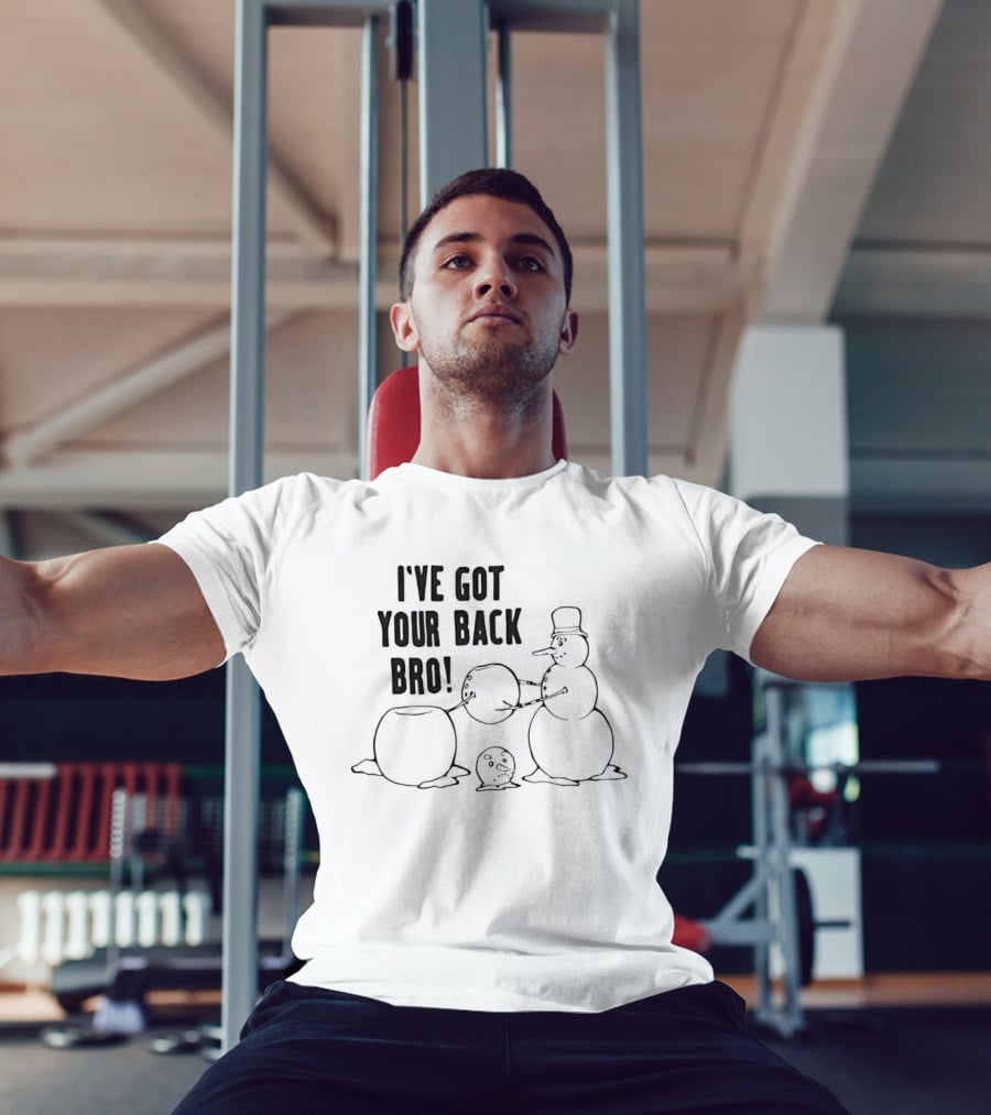 Snowman Humor I've Got Your Back Bro Winter Joke T-Shirt