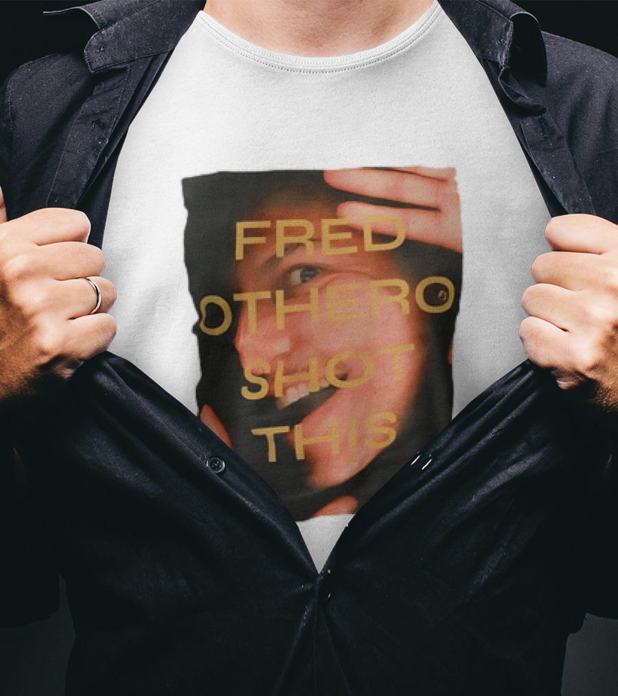 Fred OTHERO Shot This Bold Artistic Expression T-Shirt