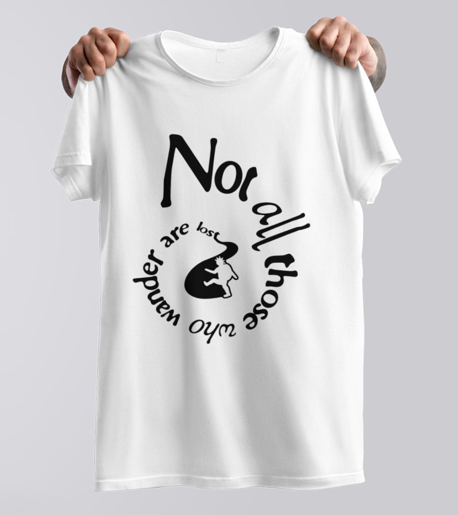 Not All Who Wander Are Lost JRR Tolkien Adventure Path And Traveler T-Shirt
