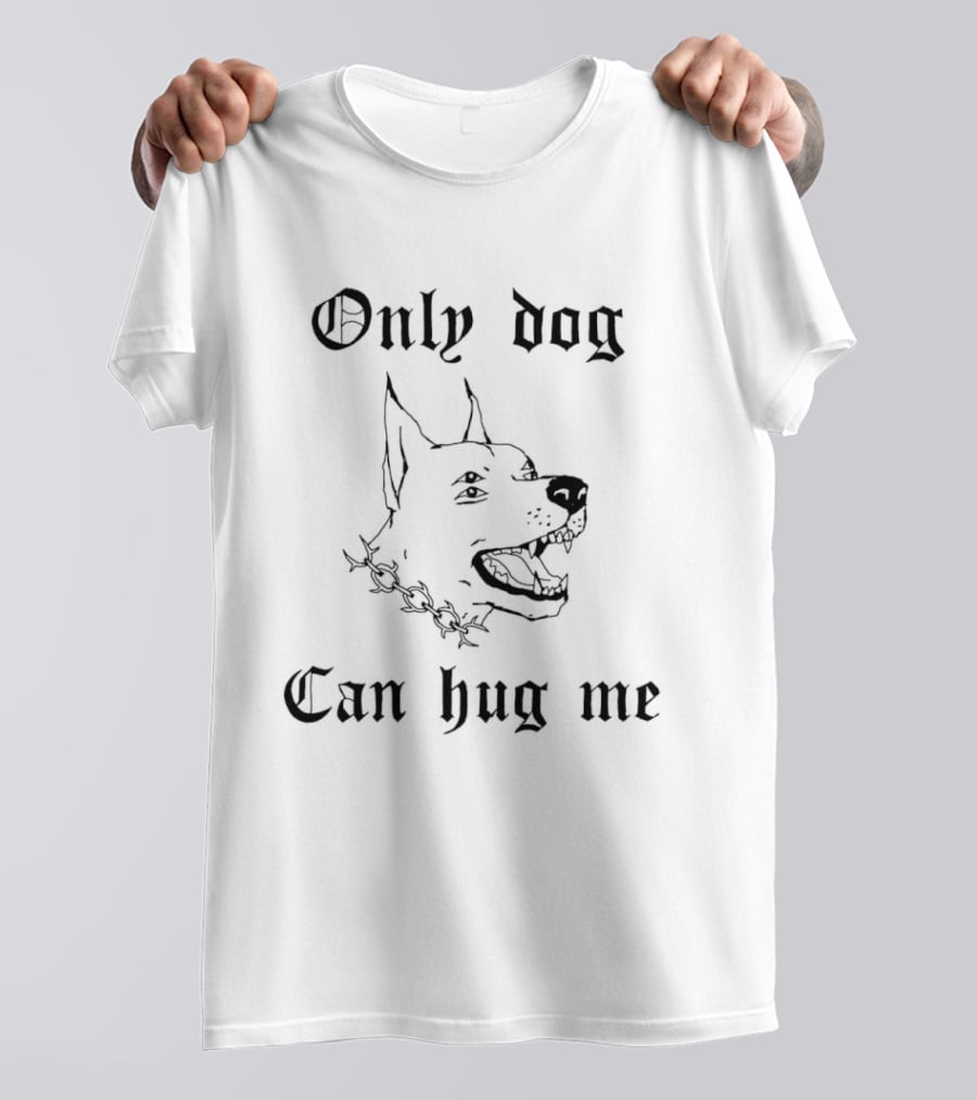 Only Dog Can Hug Me Dog Head Drawing T-Shirt