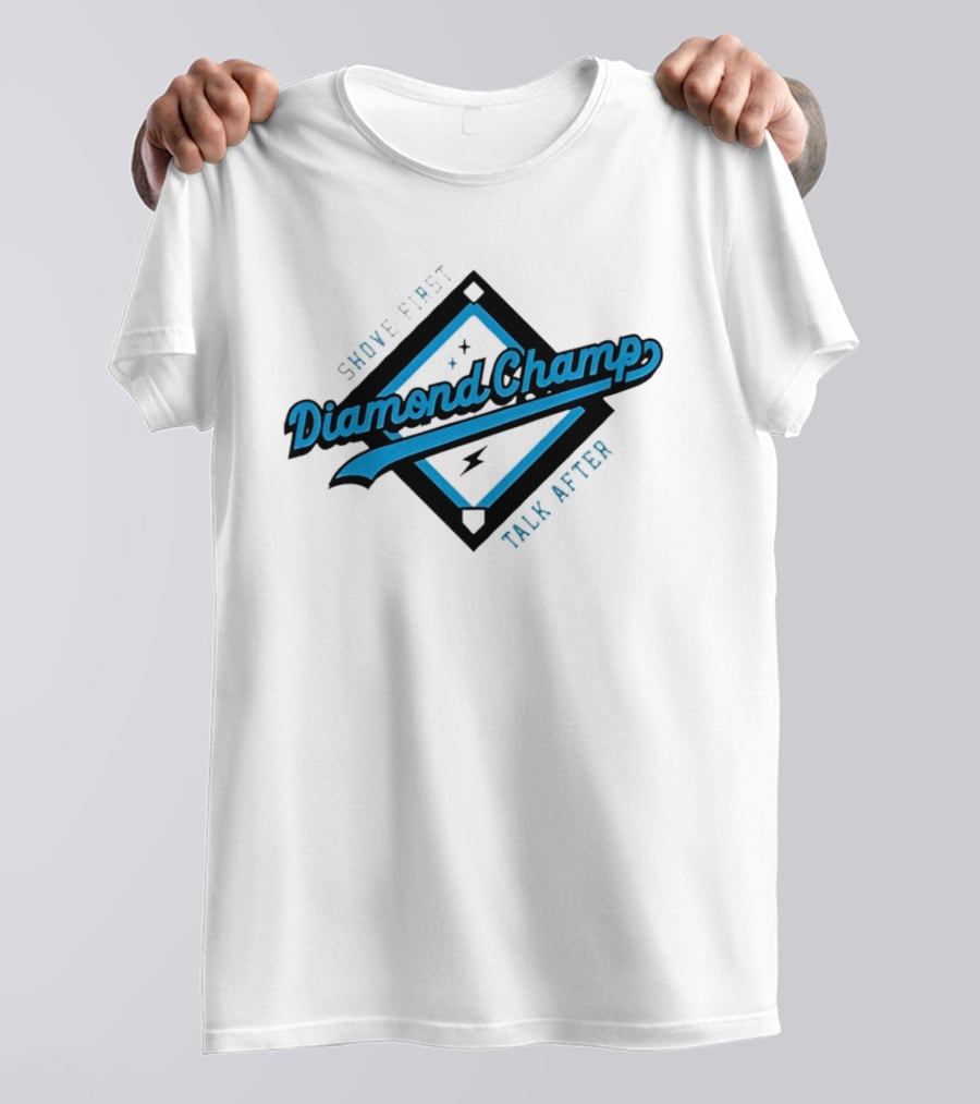 Shove First Talk After Diamond Champ Baseball T-Shirt
