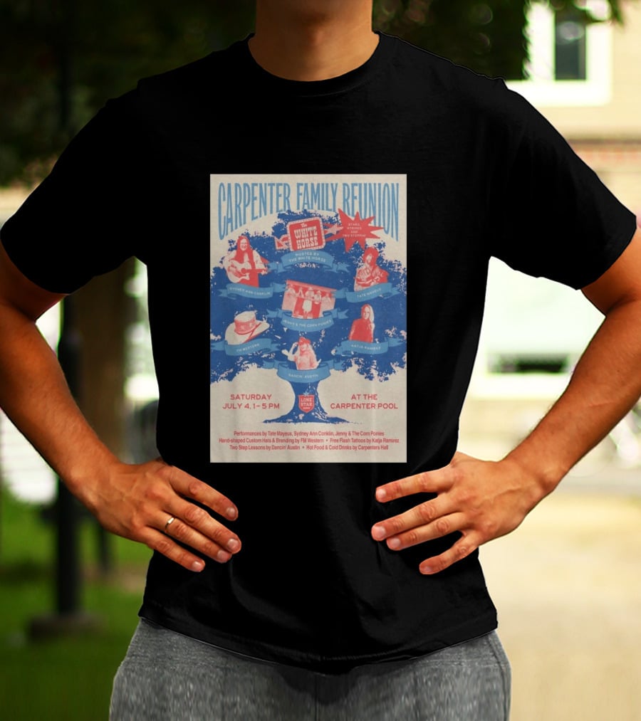 Carpenter Family Reunion At Carpenter Pool Austin TX July 4 2026 Hosted By The White Horse With Lone Star Music T-Shirt