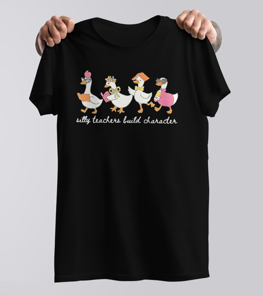 Silly Teachers Build Character Goose Teacher Appreciation T-Shirt