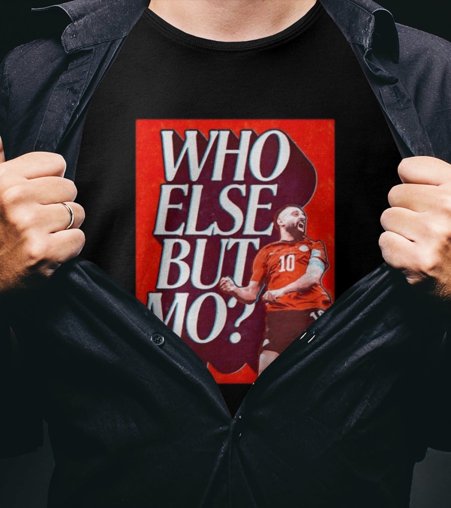 Who Else But Mo Salah Iconic Celebration Red Jersey Number 10 T-Shirt