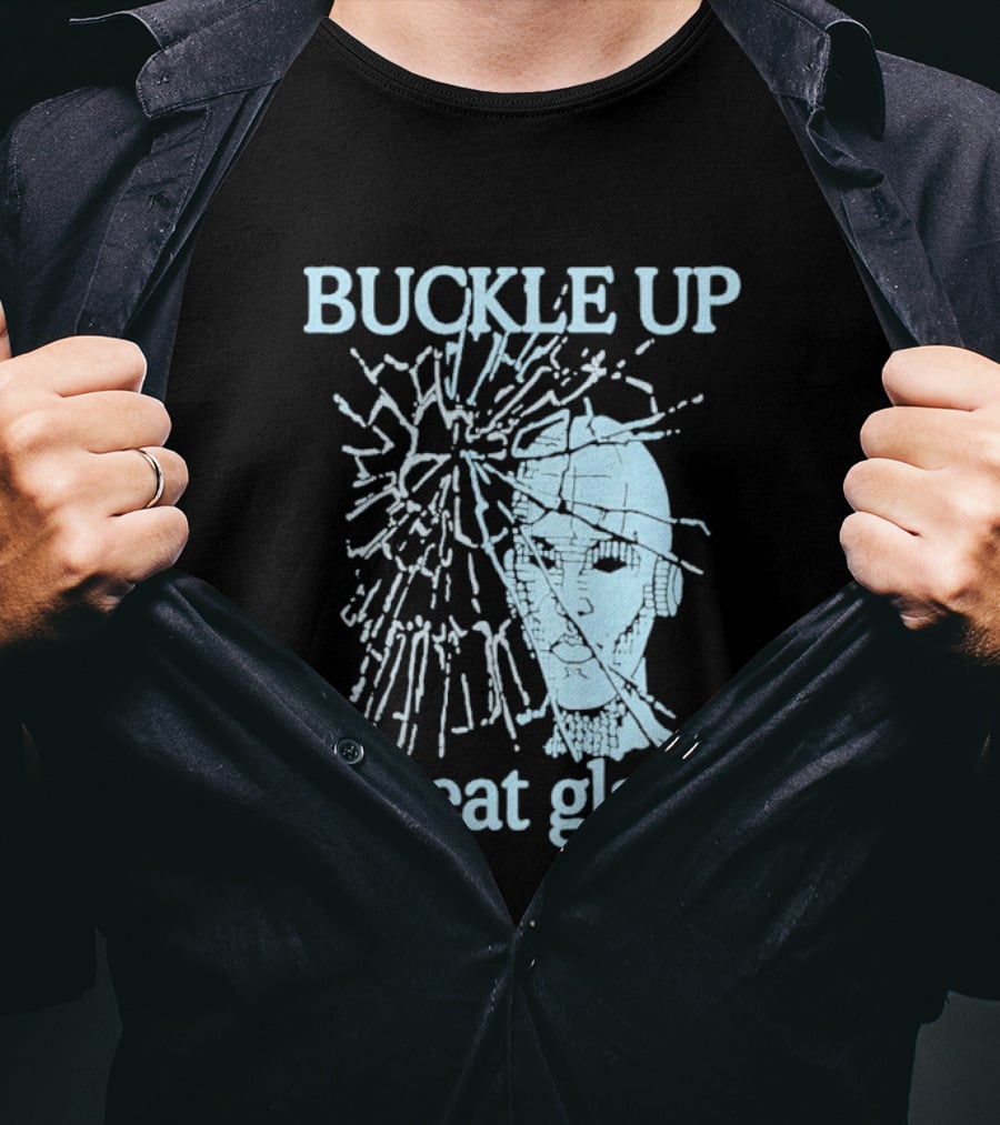 Buckle Up Or Eat Glass Shattered Skull T-Shirt