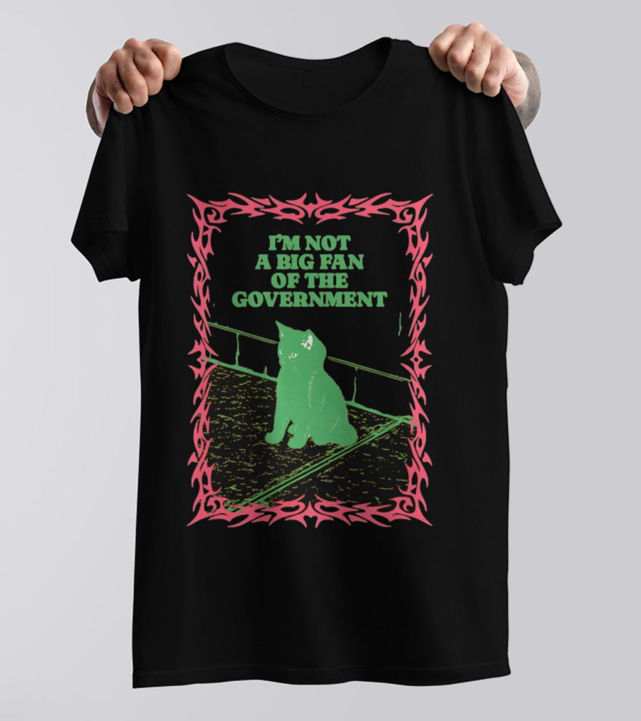 I'm Not A Big Fan Of The Government Black Cat T-Shirt