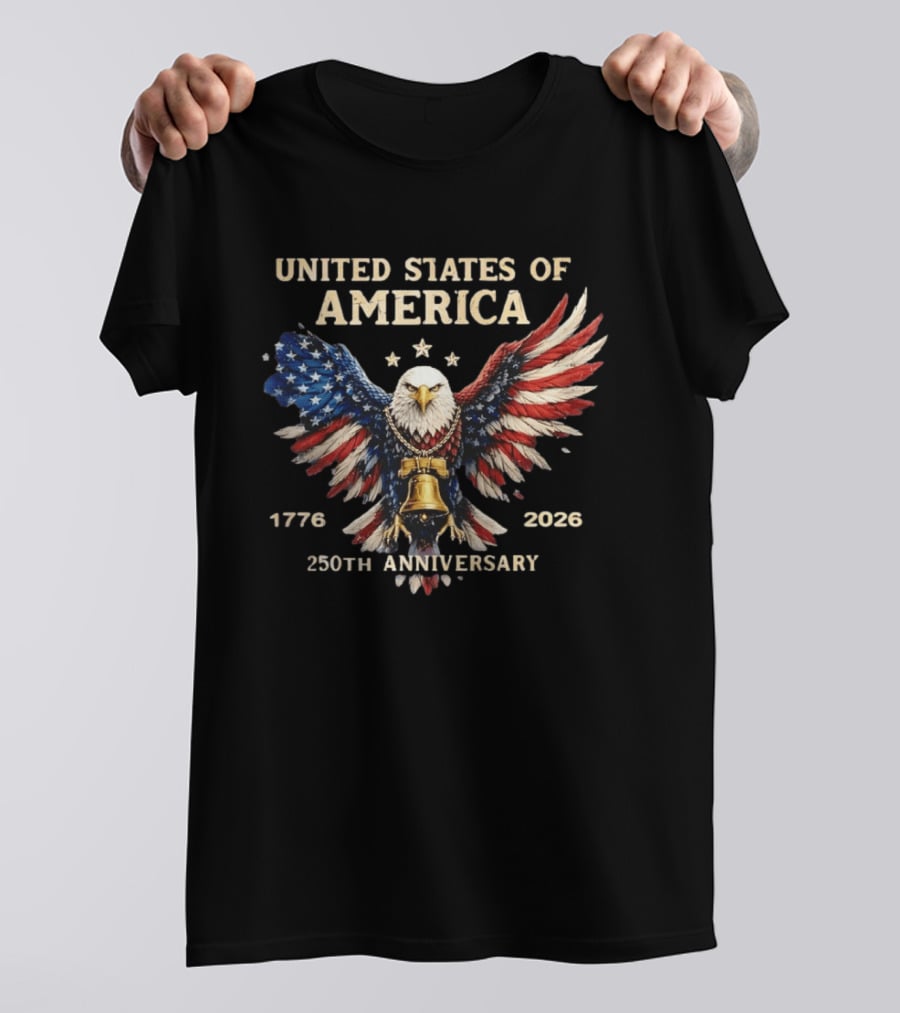 United States Of America 1776 2026 250th Anniversary Independence Day Patriotic Eagle With Liberty Bell T-Shirt