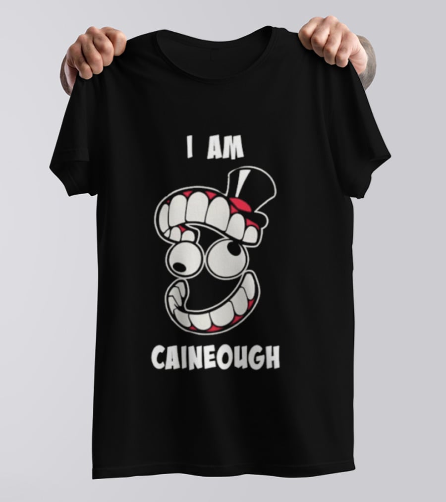 I Am Caineough Cartoon Teeth And Top Hat T-Shirt