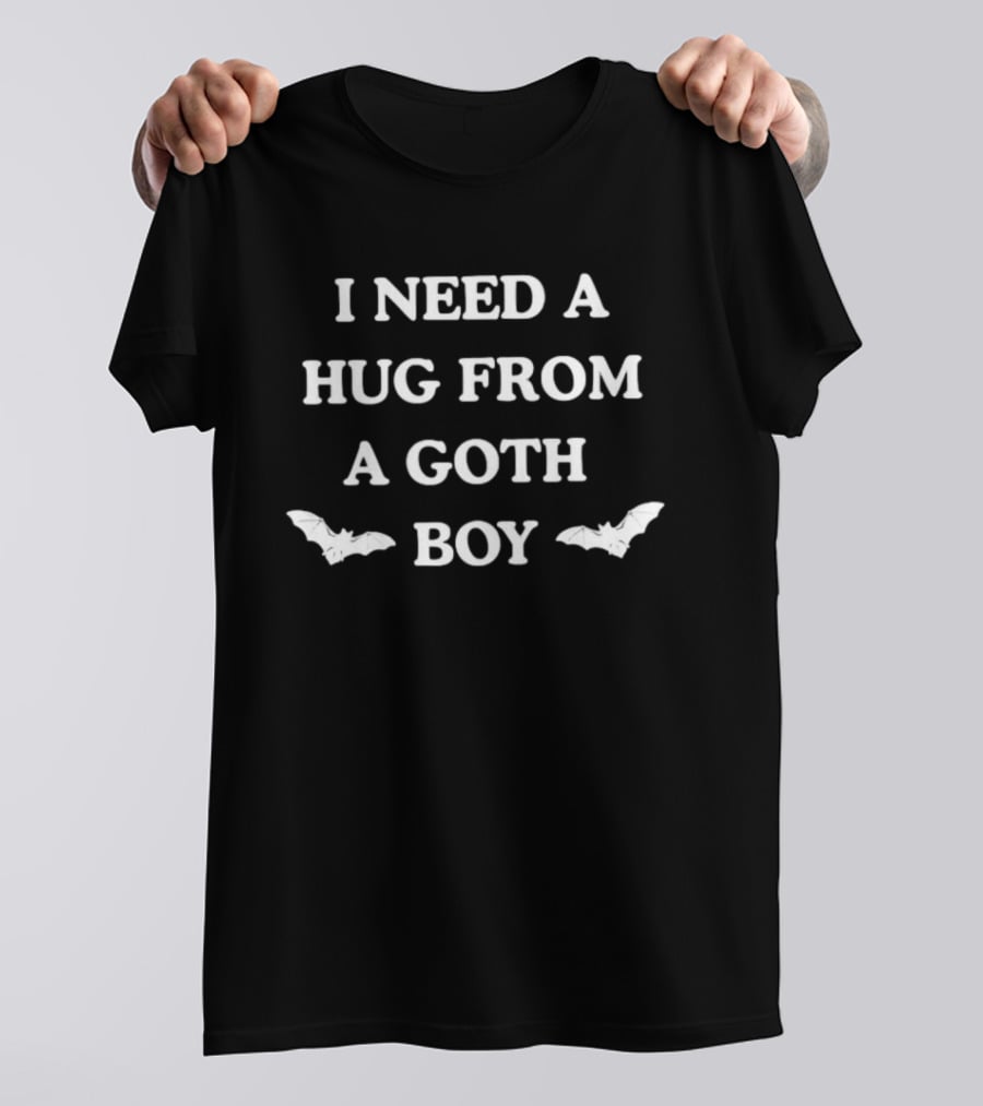 I Need A Hug From A Goth Boy With Bat Accents T-Shirt