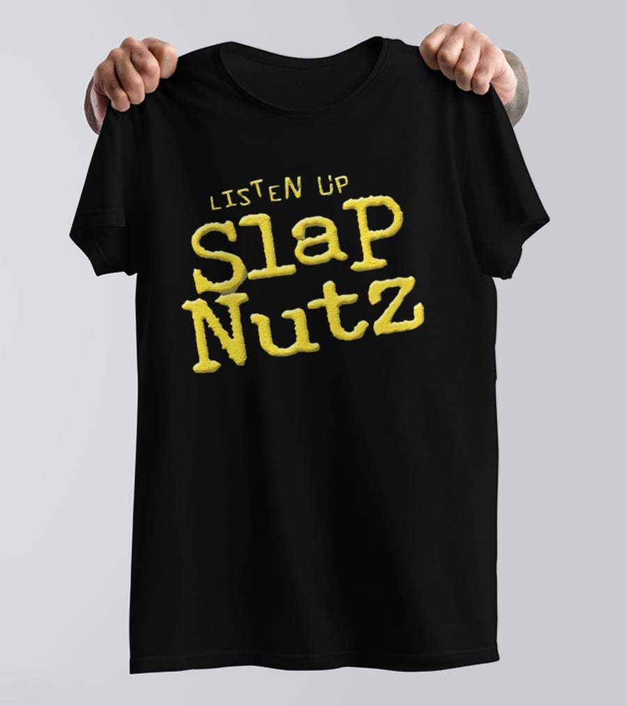 Listen Up Slap Nutz Jeff Jarrett Catchphrase WWE Merchandise T-Shirt