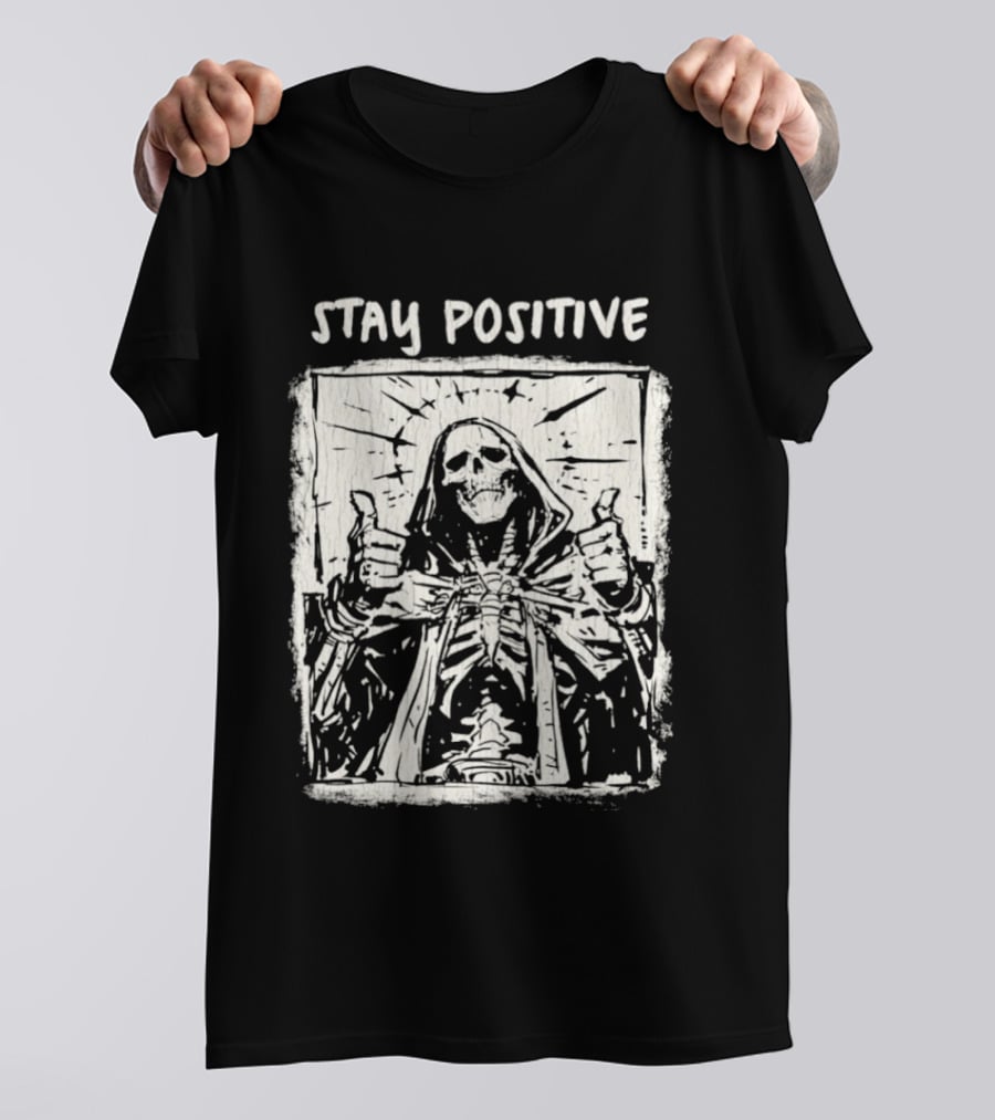 Stay Positive Skeleton Thumbs Up Grim Reaper T-Shirt