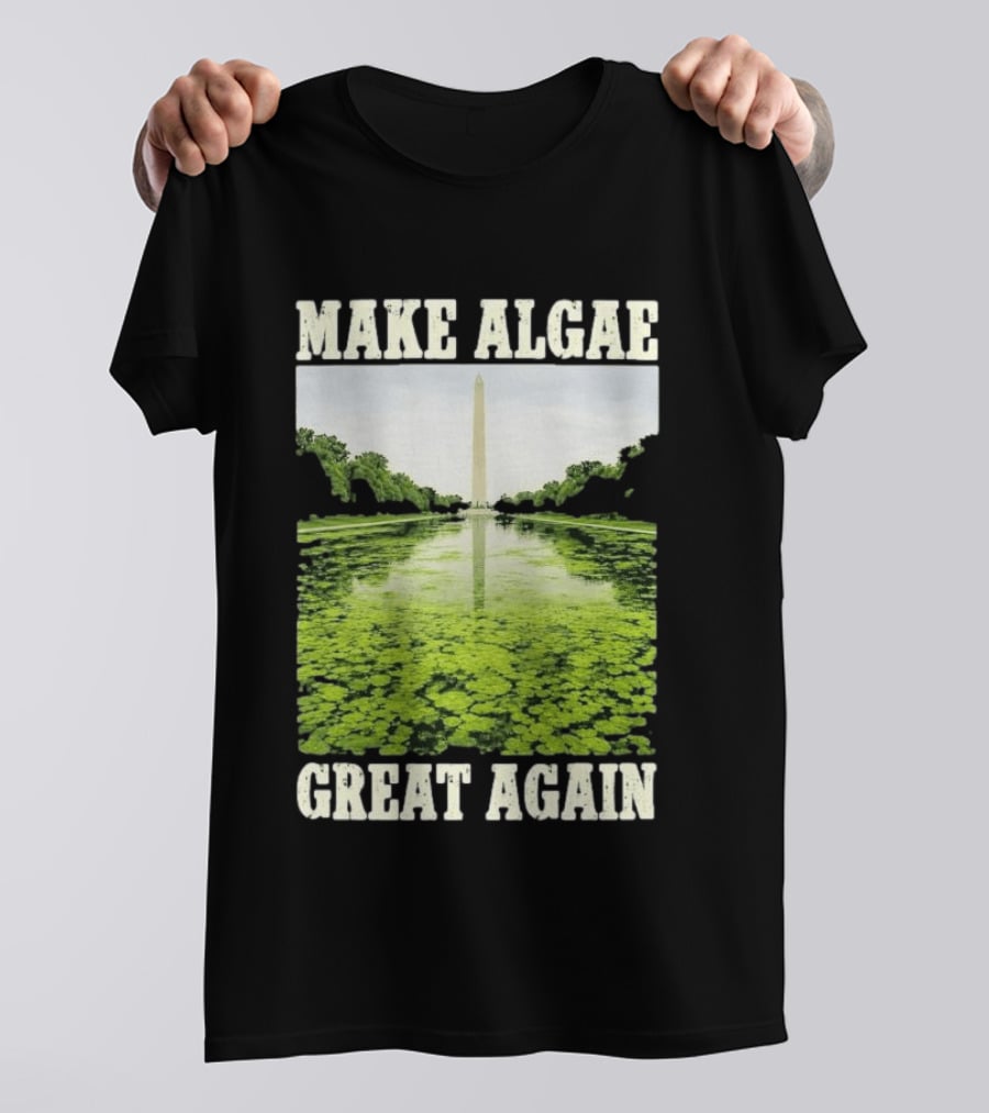 Make Algae Great Again Lincoln Memorial Reflecting Pool Washington Monument T-Shirt