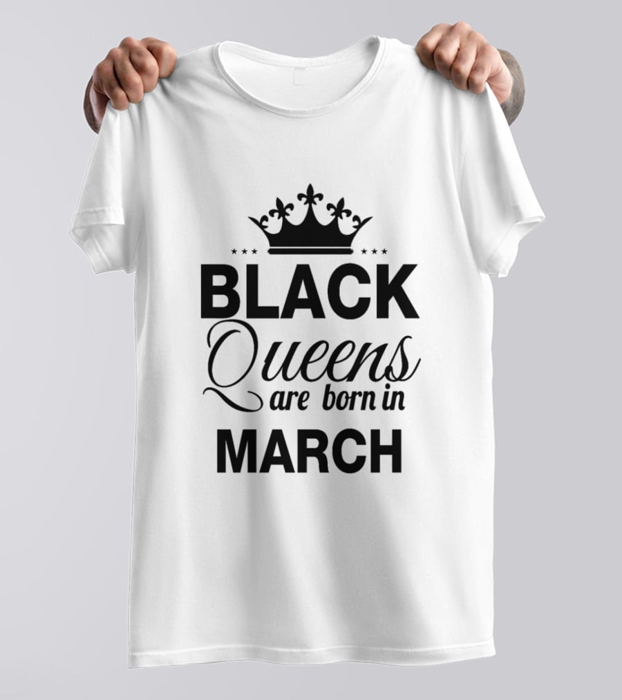 Black Queens Are Born In March Crown T-Shirt
