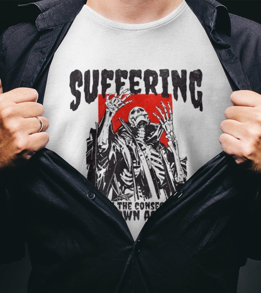Suffering Through The Consequences Of My Own Actions Zombie T-Shirt