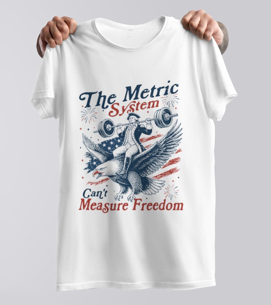 The Metric System Can't Measure Freedom Eagle USA Flag 250 Anniversary T-Shirt