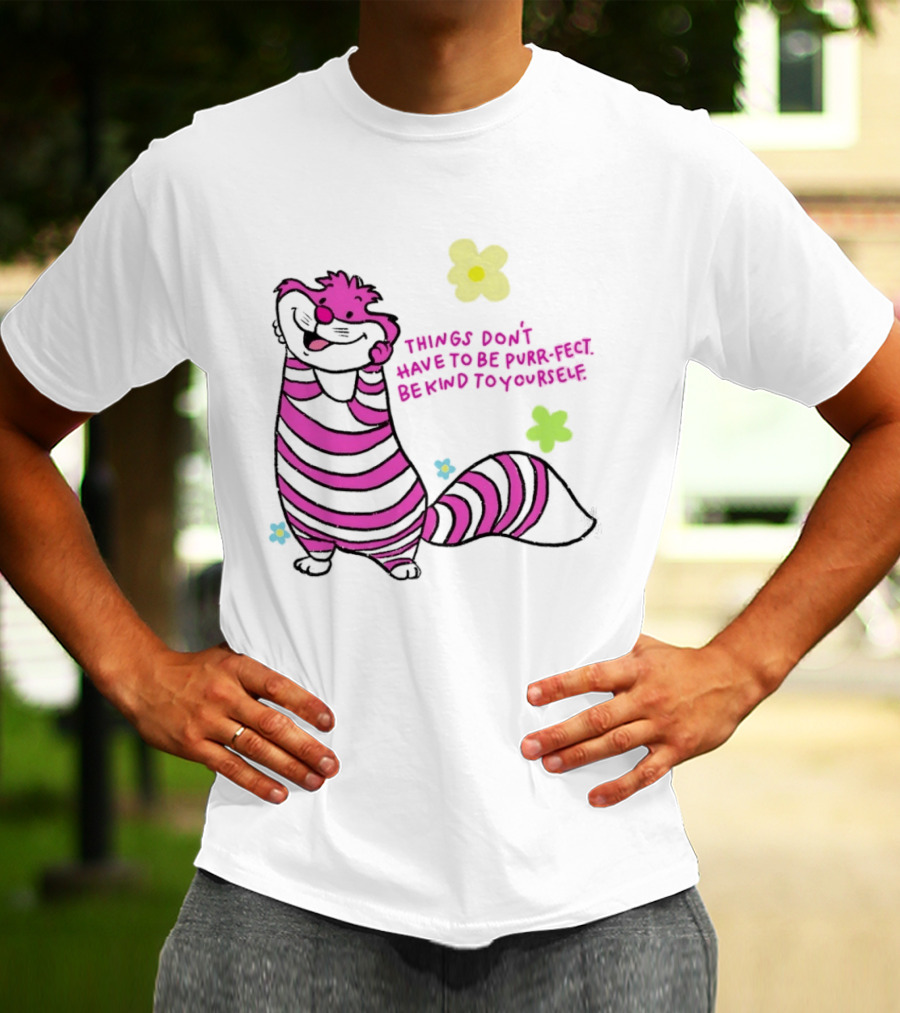 Things Don't Have To Be Purr Fect Be Kind To Yourself Striped Cat With Flowers T-Shirt