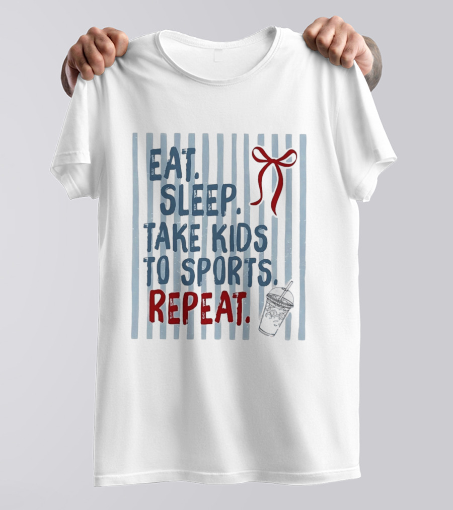Eat Sleep Take Kids To Sports Repeat Red Bow Cup T-Shirt
