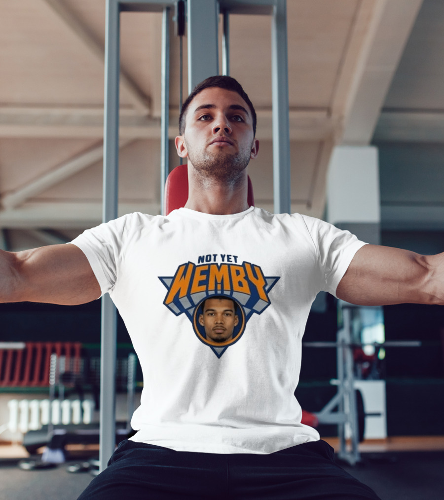 Not Yet Wemby Wembanyama New York Knicks Basketball T-Shirt