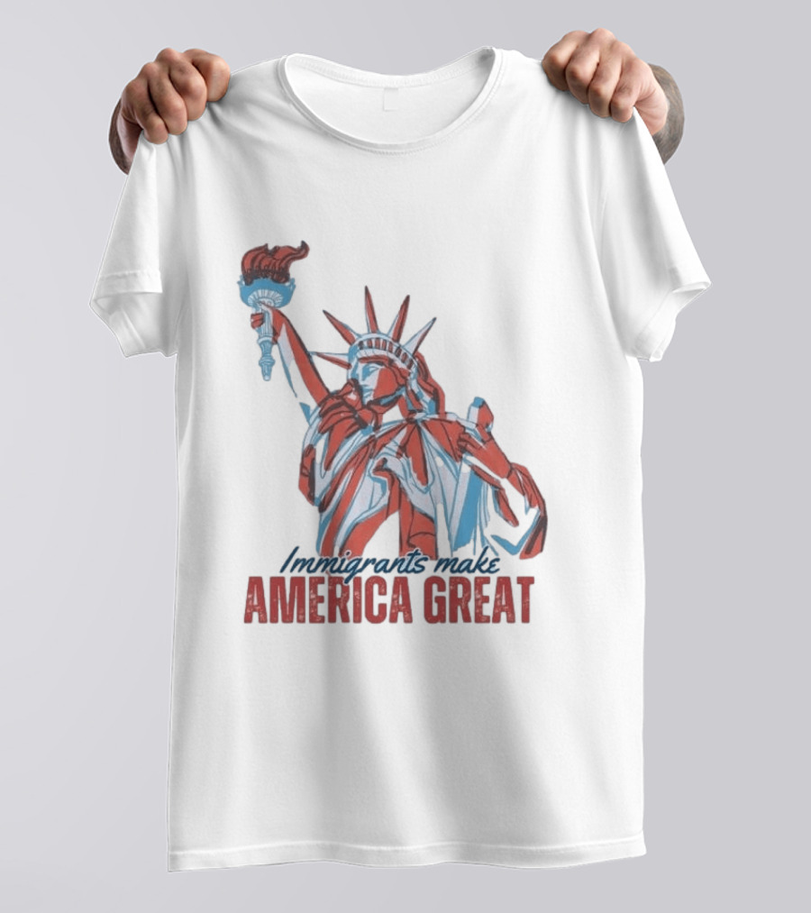 Immigrants Make America Great Statue Of Liberty T-Shirt