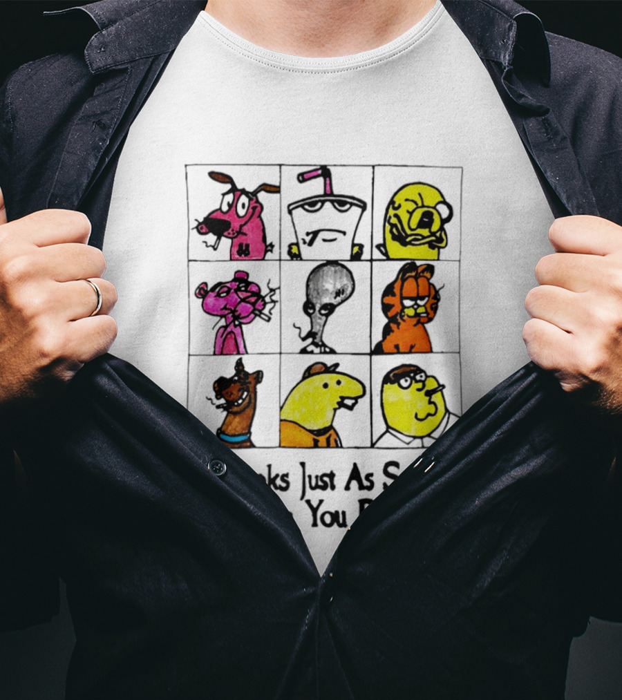 It Looks Just As Stupid When You Do It Anti Cartoon Characters T-Shirt