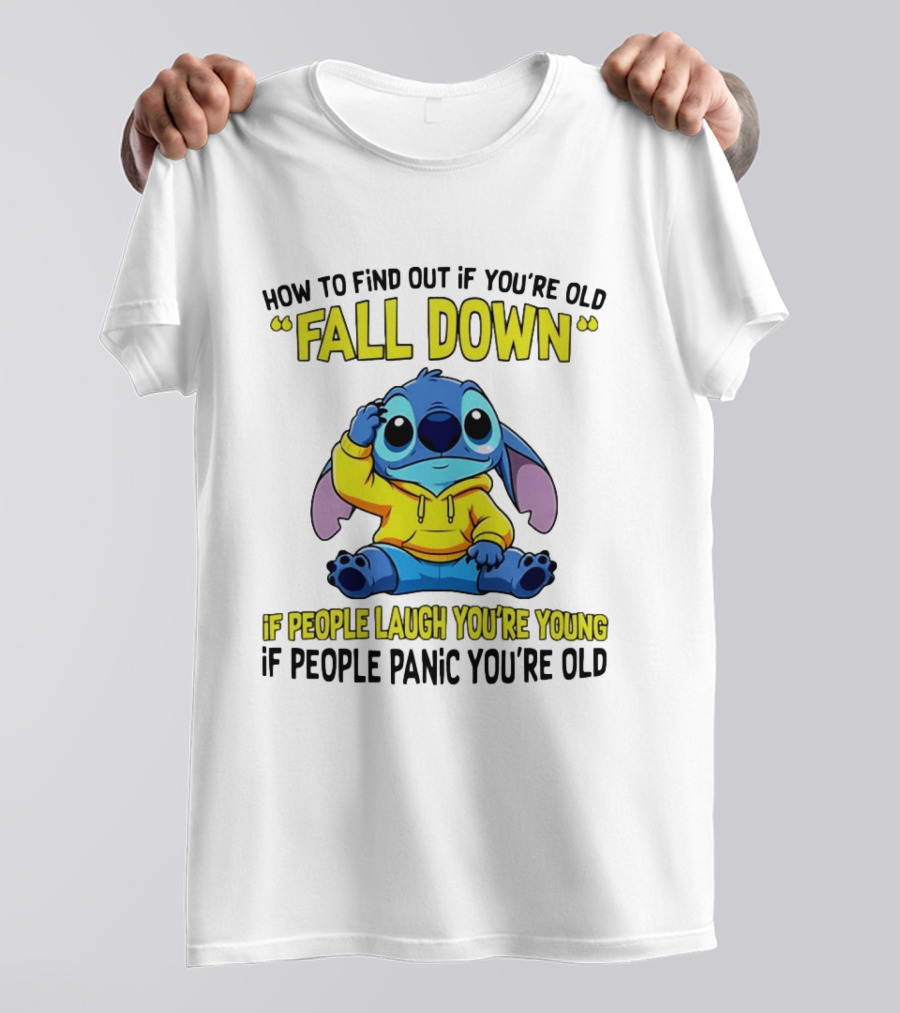 Stitch How To Find Out If You're Old Fall Down If People Laugh You're Young If People Panic You're Old T-Shirt