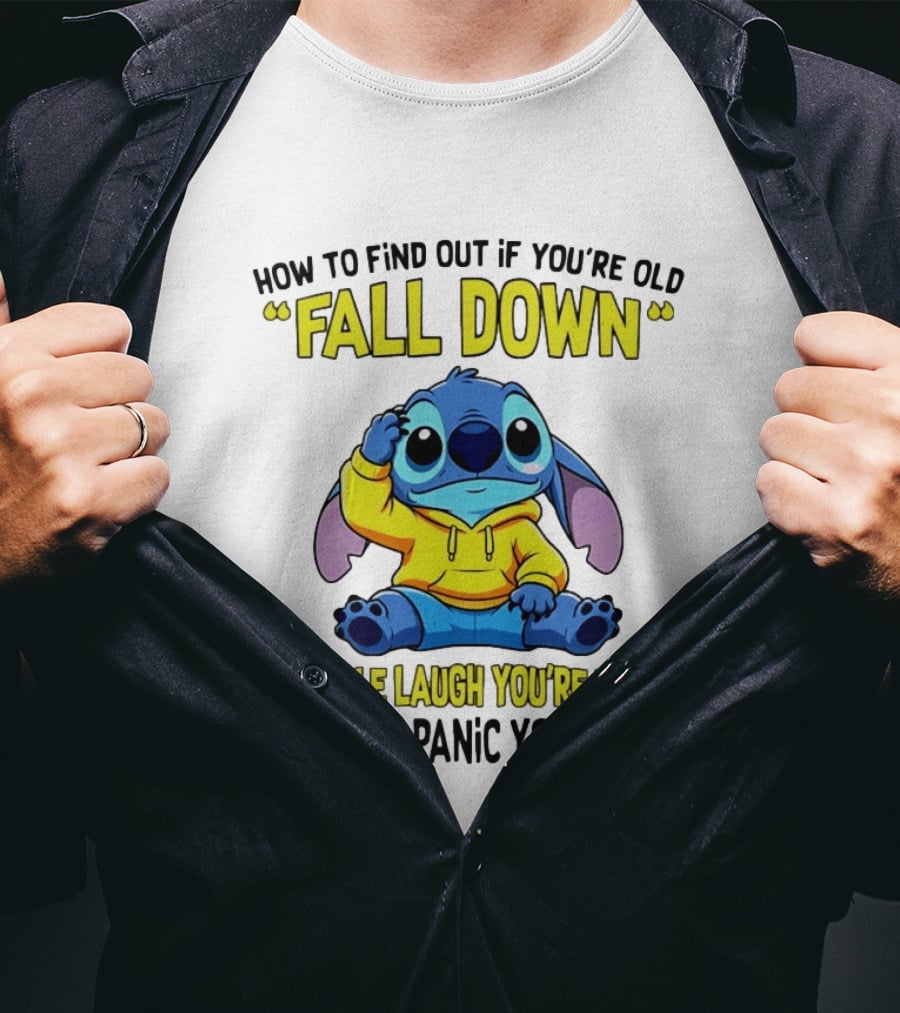 Stitch How To Find Out If You're Old Fall Down If People Laugh You're Young If People Panic You're Old T-Shirt