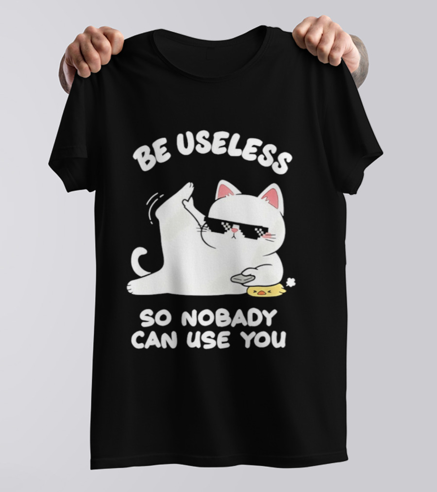 Be Useless So Nobody Can Use You Cat Hugging Slice Of Cheese T-Shirt