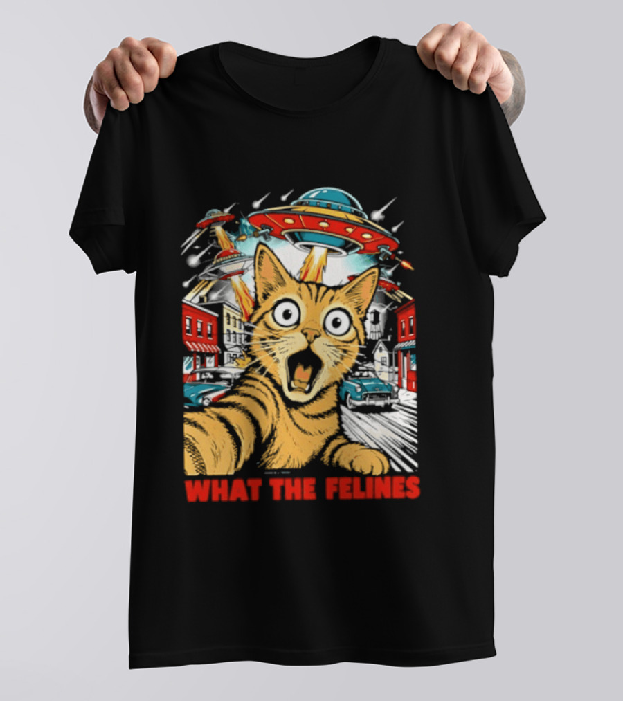 What The Felines Cat UFOs Invade Earth T-Shirt