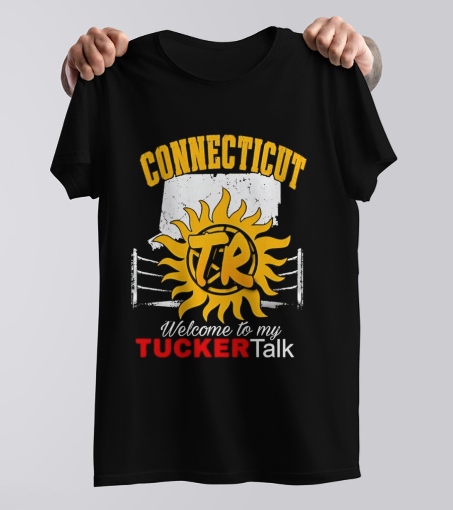 Connecticut TR Sunburst Welcome To My Tucker Talk T-Shirt